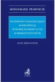 Służebności ograniczające konkurencję w prawie polskim na tle komparatystycznym
