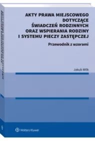 Akty prawa miejscowego dotyczące świadczeń rodzinnych oraz wspierania rodziny i systemu pieczy zastępczej