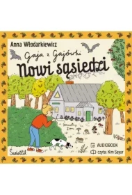 Nowi sąsiedzi. Gaja z Gajówki. Tom 4