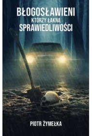 Błogosławieni, którzy łakną sprawiedliwości