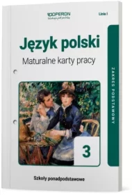 Język Polski 3. Maturalne karty pracy. Zakres podstawowy. Szkoły ponadpodstawowe