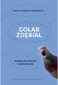 Gołąb zdębiał. Książka do śmiechu i wspominania