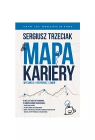 Mapa kariery. Wystartuj, przyspiesz, zmień
