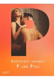 Erotyczny alfabet: P jak Poli - zbiór opowiadań