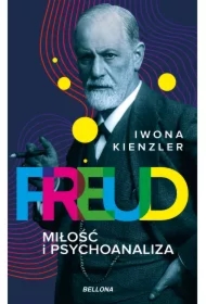 Freud. Miłość i psychoanaliza