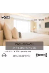 Inwestowanie w nieruchomości poradnik w 100% praktyczny