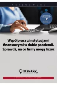 Współpraca z instytucjami finansowymi w dobie pandemii. Sprawdź, na co firmy mogą liczyć