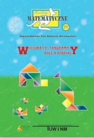 Miniatury matematyczne 77. Wielokąty, tangramy, pole a podziały