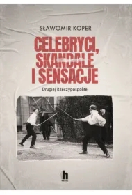 Celebryci, skandale i sensacje II Rzeczypospolitej