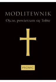 Modlitewnik Ojcze, powierzam się Tobie czarny