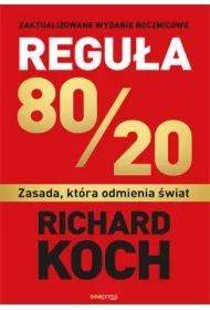 Reguła 80/20. Zasada, która odmienia świat