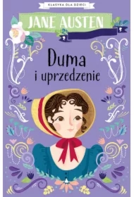 Duma i uprzedzenie. Klasyka dla dzieci. Jane Austen. Tom 1