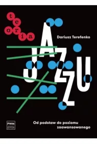 Teoria jazzu. Od podstaw do poziomu zaawansowanego