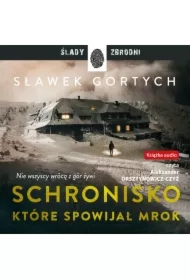 Schronisko, które spowijał mrok. Karkonoska seria kryminalna. Tom 3