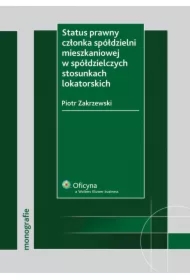 Status prawny członka spółdzielni mieszkaniowej w spółdzielczych stosunkach lokatorskich