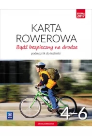 Bądź bezpieczny na drodze. Karta rowerowa. Technika. Klasy 4-6. Podręcznik. Szkoła podstawowa