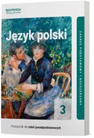 Język Polski 3. Zakres podstawowy i rozszerzony. Podręcznik dla szkół ponadpodstawowych