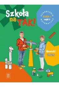 Szkoła na TAK! Matematyka. Podręcznik. Edukacja wczesnoszkolna. Klasa 1. Część 2