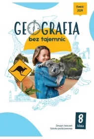 Geografia bez tajemnic. Klasa 8. Zeszyt ćwiczeń. Szkoła podstawowa