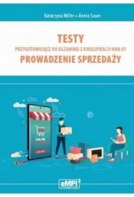 Testy przygotowujące do egzaminu z kwalifikacji HAN.01. Prowadzenie sprzedaży