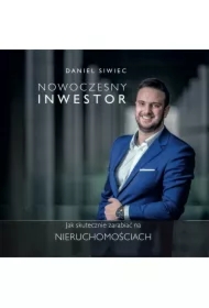 Nowoczesny Inwestor. Jak skutecznie zarabiać na nieruchomościach