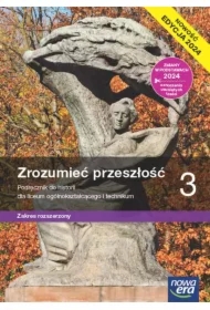 Zrozumieć przeszłość 3. Podręcznik do historii dla liceum ogólnokształcącego i technikum. Zakres rozszerzony. Edycja 2024