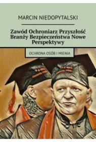 Zawód Ochroniarz Przyszłość Branży Bezpieczeństwa Nowe Perspektywy