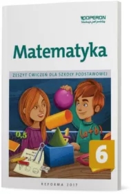 Matematyka 6. Zeszyt ćwiczeń dla szkoły podstawowej
