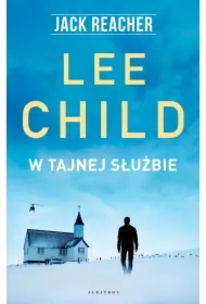 W tajnej służbie. Jack Reacher. Tom 6