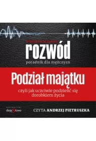 Podział Majątku - Poradnik dla Mężczyzn