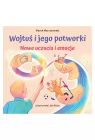 Wojtuś i jego potworki. Nowe uczucia i emocje