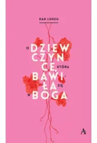 O dziewczynce, która bawiła się w Boga