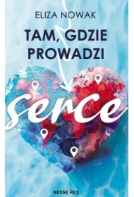 Tam, gdzie prowadzi serce