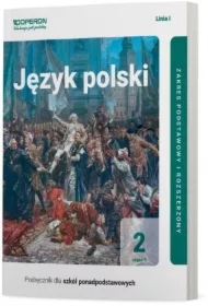 Język polski 2. Podręcznik. Część 1. Zakres podstawowy i rozszerzony. Linia I. Szkoły ponadpodstawowe