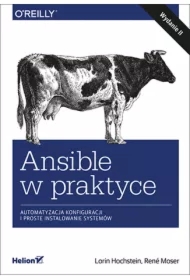 Ansible w praktyce. Automatyzacja konfiguracji i proste instalowanie systemów
