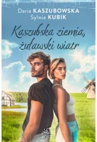 Kaszubska ziemia, żuławski wiatr