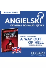 A way out of hell / Ucieczka z piekła. Angielski kryminał językowy