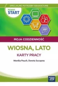 Pewny start. Moja codzienność. Wiosna, Lato. Karty pracy