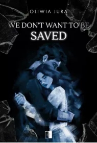We Don't Want to be Saved