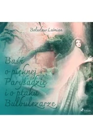 Baśń o pięknej Parysadzie i o ptaku Bulbulezarze