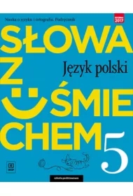 Słowa z uśmiechem. Język polski. Nauka o języku i ortografia. Podręcznik. Klasa 5. Szkoła podstawowa