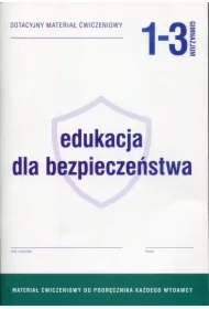 Edukacja dla bezpieczeństwa 1-3. Dotacyjny materiał ćwiczeniowy do podręcznika każdego wydawcy. Gimnazjum