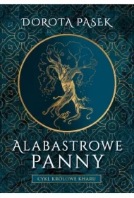 Alabastrowe Pannycykl Królowe Kharu T.1