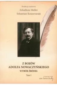 Z bojów Adolfa Nowaczyńskiego Wybór źródeł T.1