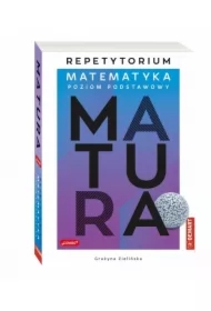 Matura. Matematyka. Repetytorium. Poziom podstawowy