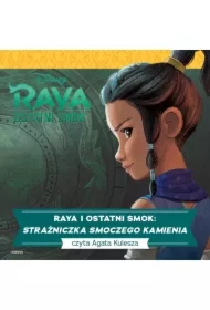 Raya i ostatni smok. Strażniczka Smoczego Kamienia