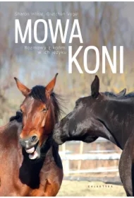 Mowa koni. Rozmowy z końmi w ich języku