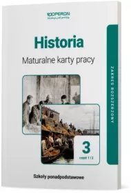 Historia 3. Maturalne karty pracy. Zakres rozszerzony. Część 1 i 2. Szkoły ponadpodstawowe