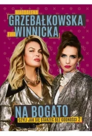 Na bogato. Jak się starzeć bez godności 2