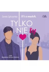 It's a match. Tylko nie Ty
